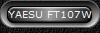 YAESU FT107W